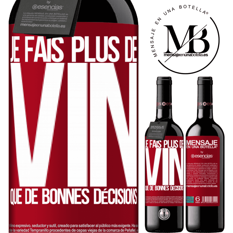 «Je prends plus de vin que de bonnes décisions» Édition RED MBE Réserve