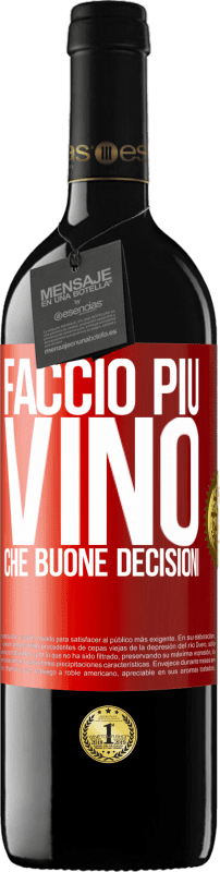 39,95 € | Vino rosso Edizione RED MBE Riserva Faccio più vino che buone decisioni Etichetta Rossa. Etichetta personalizzabile Riserva 12 Mesi Raccogliere 2014 Tempranillo