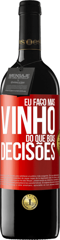39,95 € Envio grátis | Vinho tinto Edição RED MBE Reserva Eu faço mais vinho do que boas decisões Etiqueta Vermelha. Etiqueta personalizável Reserva 12 Meses Colheita 2016 Tempranillo
