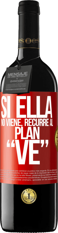 39,95 € Envío gratis | Vino Tinto Edición RED MBE Reserva Si ella no viene, recurre al plan VE Etiqueta Roja. Etiqueta personalizable Reserva 12 Meses Cosecha 2016 Tempranillo