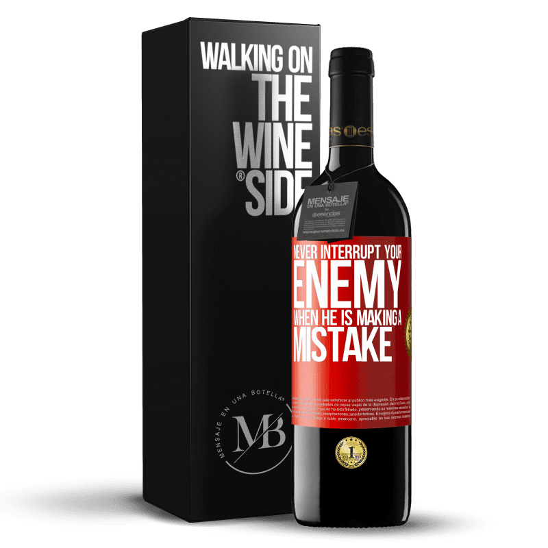 39,95 € Free Shipping | Red Wine RED Edition MBE Reserve Never interrupt your enemy when he is making a mistake Red Label. Customizable label Reserve 12 Months Harvest 2014 Tempranillo