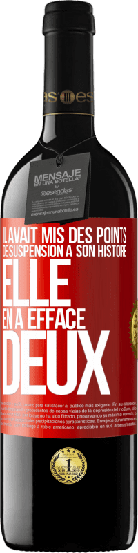 39,95 € | Vin rouge Édition RED MBE Réserve Il avait mis des points de suspension à son histoire, elle en a effacé deux Étiquette Rouge. Étiquette personnalisable Réserve 12 Mois Récolte 2015 Tempranillo