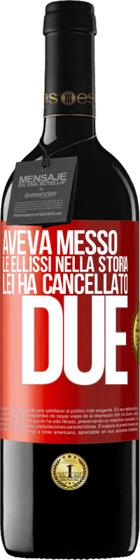 «aveva messo le ellissi nella storia, lei ha cancellato due» Edizione RED MBE Riserva