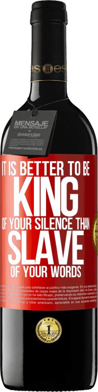 «It is better to be king of your silence than slave of your words» RED Edition MBE Reserve