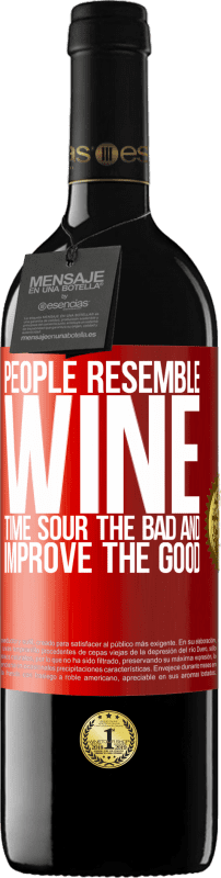 39,95 € | Red Wine RED Edition MBE Reserve People resemble wine. Time sour the bad and improve the good Red Label. Customizable label Reserve 12 Months Harvest 2014 Tempranillo