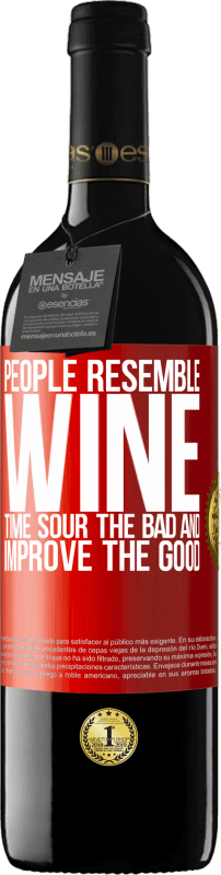 39,95 € | Red Wine RED Edition MBE Reserve People resemble wine. Time sour the bad and improve the good Red Label. Customizable label Reserve 12 Months Harvest 2015 Tempranillo