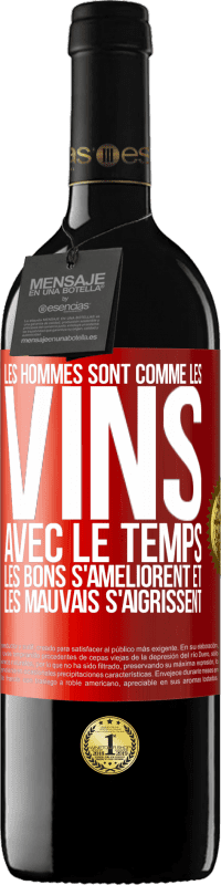 «Les hommes sont comme les vins : avec le temps, les bons s'améliorent et les mauvais s'aigrissent» Édition RED MBE Réserve