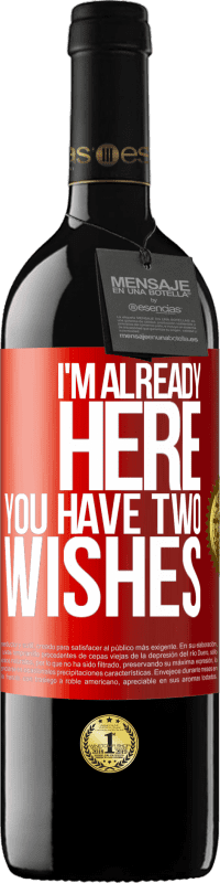 39,95 € | Red Wine RED Edition MBE Reserve I'm already here. You have two wishes Red Label. Customizable label Reserve 12 Months Harvest 2015 Tempranillo