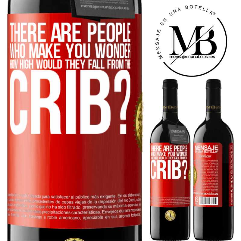 24,95 € Free Shipping | Red Wine RED Edition Crianza 6 Months There are people who make you wonder, how high would they fall from the crib? Red Label. Customizable label Aging in oak barrels 6 Months Harvest 2019 Tempranillo