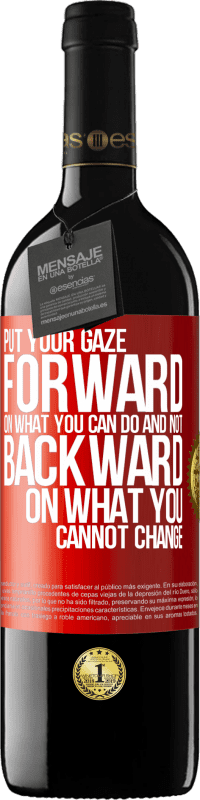 39,95 € | Red Wine RED Edition MBE Reserve Put your gaze forward, on what you can do and not backward, on what you cannot change Red Label. Customizable label Reserve 12 Months Harvest 2015 Tempranillo