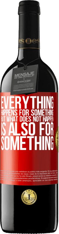 39,95 € Free Shipping | Red Wine RED Edition MBE Reserve Everything happens for something, but what does not happen, is also for something Red Label. Customizable label Reserve 12 Months Harvest 2016 Tempranillo