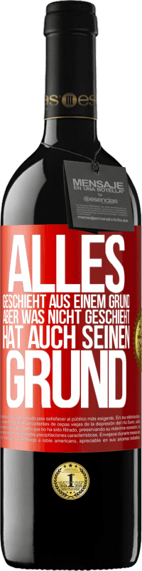 39,95 € | Rotwein RED Ausgabe MBE Reserve Alles geschieht aus einem Grund, aber was nicht geschieht, hat auch seinen Grund Rote Markierung. Anpassbares Etikett Reserve 12 Monate Ernte 2015 Tempranillo