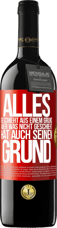 39,95 € Kostenloser Versand | Rotwein RED Ausgabe MBE Reserve Alles geschieht aus einem Grund, aber was nicht geschieht, hat auch seinen Grund Rote Markierung. Anpassbares Etikett Reserve 12 Monate Ernte 2016 Tempranillo