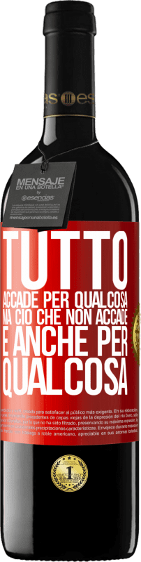 39,95 € Spedizione Gratuita | Vino rosso Edizione RED MBE Riserva Tutto accade per qualcosa, ma ciò che non accade, è anche per qualcosa Etichetta Rossa. Etichetta personalizzabile Riserva 12 Mesi Raccogliere 2016 Tempranillo