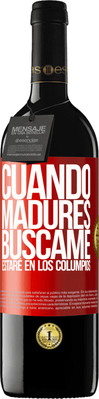 39,95 € | Vino Tinto Edición RED MBE Reserva Cuando madures búscame. Estaré en los columpios Etiqueta Roja. Etiqueta personalizable Reserva 12 Meses Cosecha 2015 Tempranillo