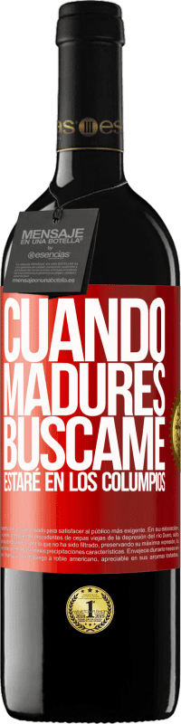 39,95 € | Vino Tinto Edición RED MBE Reserva Cuando madures búscame. Estaré en los columpios Etiqueta Roja. Etiqueta personalizable Reserva 12 Meses Cosecha 2016 Tempranillo