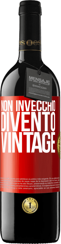 39,95 € | Vino rosso Edizione RED MBE Riserva Non invecchio, divento vintage Etichetta Rossa. Etichetta personalizzabile Riserva 12 Mesi Raccogliere 2014 Tempranillo