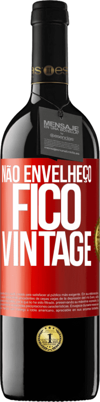 39,95 € | Vinho tinto Edição RED MBE Reserva Não envelheço, fico vintage Etiqueta Vermelha. Etiqueta personalizável Reserva 12 Meses Colheita 2015 Tempranillo