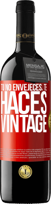 39,95 € Envío gratis | Vino Tinto Edición RED MBE Reserva Tú no envejeces, te haces vintage Etiqueta Roja. Etiqueta personalizable Reserva 12 Meses Cosecha 2015 Tempranillo