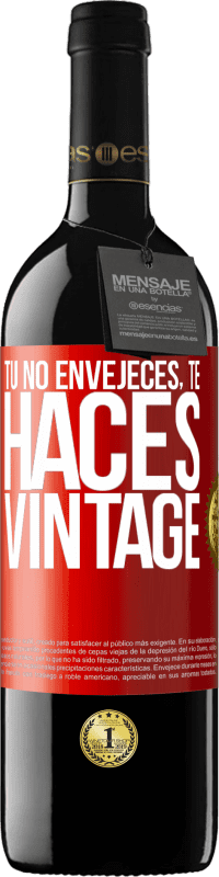 39,95 € Envío gratis | Vino Tinto Edición RED MBE Reserva Tú no envejeces, te haces vintage Etiqueta Roja. Etiqueta personalizable Reserva 12 Meses Cosecha 2016 Tempranillo