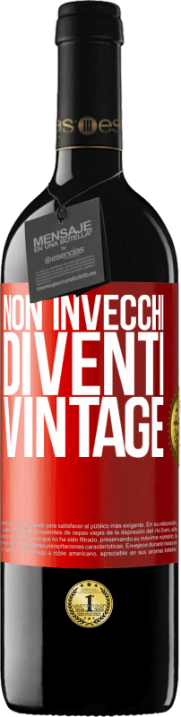 39,95 € Spedizione Gratuita | Vino rosso Edizione RED MBE Riserva Non invecchi, diventi vintage Etichetta Rossa. Etichetta personalizzabile Riserva 12 Mesi Raccogliere 2015 Tempranillo