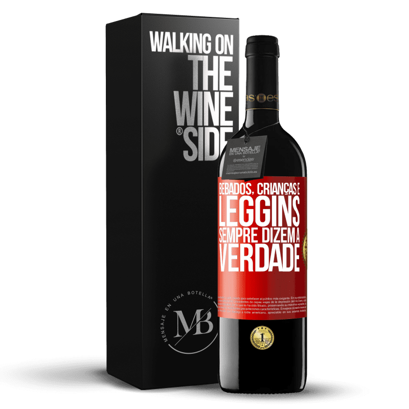 39,95 € Envio grátis | Vinho tinto Edição RED MBE Reserva Bêbados, crianças e leggins sempre dizem a verdade Etiqueta Vermelha. Etiqueta personalizável Reserva 12 Meses Colheita 2015 Tempranillo