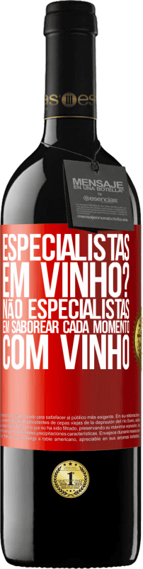 Envio grátis | Vinho tinto Edição RED MBE Reserva especialistas em vinho? Não, especialistas em saborear cada momento, com vinho Etiqueta Vermelha. Etiqueta personalizável Reserva 12 Meses Colheita 2014 Tempranillo