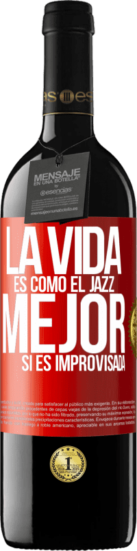 Envío gratis | Vino Tinto Edición RED MBE Reserva La vida es como el jazz… mejor si es improvisada Etiqueta Roja. Etiqueta personalizable Reserva 12 Meses Cosecha 2014 Tempranillo