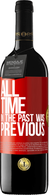 39,95 € | Red Wine RED Edition MBE Reserve All time in the past, was previous Red Label. Customizable label Reserve 12 Months Harvest 2014 Tempranillo