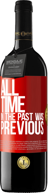 39,95 € | Red Wine RED Edition MBE Reserve All time in the past, was previous Red Label. Customizable label Reserve 12 Months Harvest 2015 Tempranillo