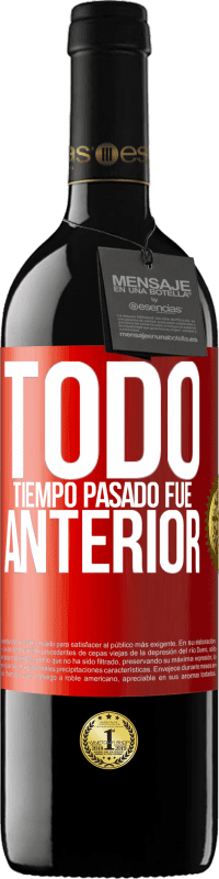 39,95 € | Vino Tinto Edición RED MBE Reserva Todo tiempo pasado fue anterior Etiqueta Roja. Etiqueta personalizable Reserva 12 Meses Cosecha 2016 Tempranillo