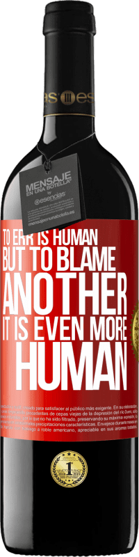 39,95 € Free Shipping | Red Wine RED Edition MBE Reserve To err is human ... but to blame another, it is even more human Red Label. Customizable label Reserve 12 Months Harvest 2016 Tempranillo
