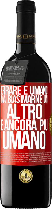 39,95 € Spedizione Gratuita | Vino rosso Edizione RED MBE Riserva Errare è umano ... ma biasimarne un altro è ancora più umano Etichetta Rossa. Etichetta personalizzabile Riserva 12 Mesi Raccogliere 2015 Tempranillo