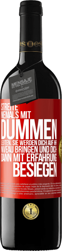 «Streite niemals mit dummen Leuten, sie werden dich auf ihr Niveau bringen und dich dann mit Erfahrung besiegen» RED Ausgabe MBE Reserve