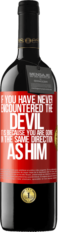 39,95 € 送料無料 | 赤ワイン REDエディション MBE 予約する あなたが悪魔に出会ったことがないなら、それはあなたが彼と同じ方向に進んでいるからです 赤いタグ. カスタマイズ可能なラベル 予約する 12 月 収穫 2016 Tempranillo