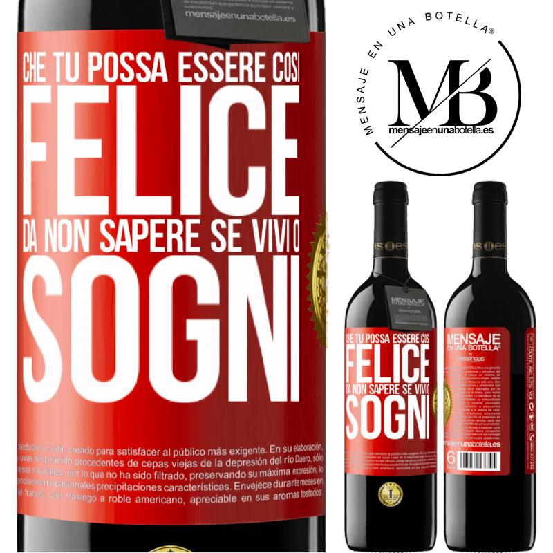 39,95 € Spedizione Gratuita | Vino rosso Edizione RED MBE Riserva Che tu possa essere così felice da non sapere se vivi o sogni Etichetta Rossa. Etichetta personalizzabile Riserva 12 Mesi Raccogliere 2014 Tempranillo