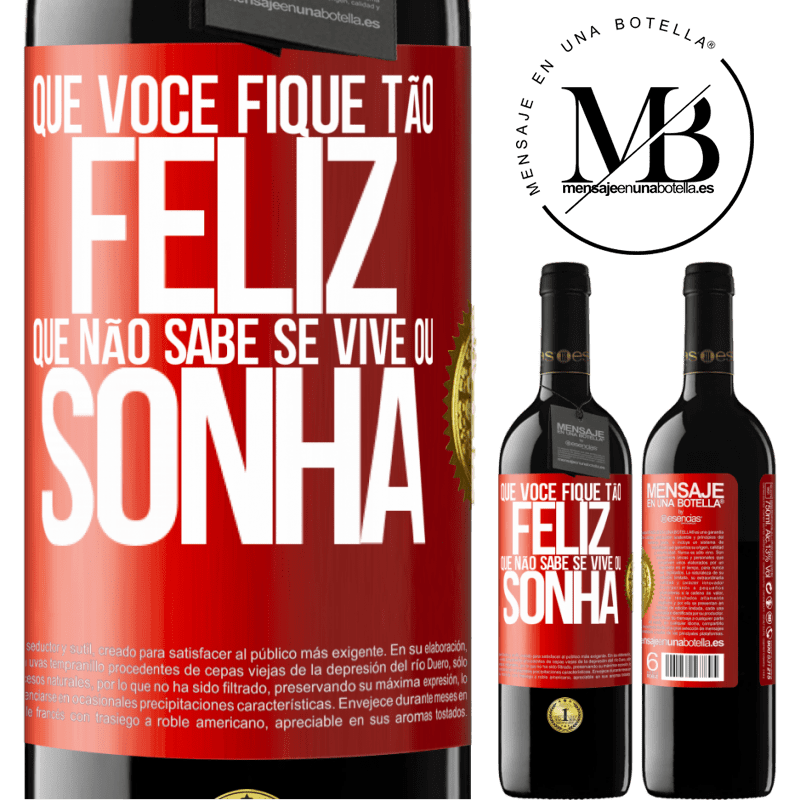 39,95 € Envio grátis | Vinho tinto Edição RED MBE Reserva Que você fique tão feliz que não sabe se vive ou sonha Etiqueta Vermelha. Etiqueta personalizável Reserva 12 Meses Colheita 2014 Tempranillo