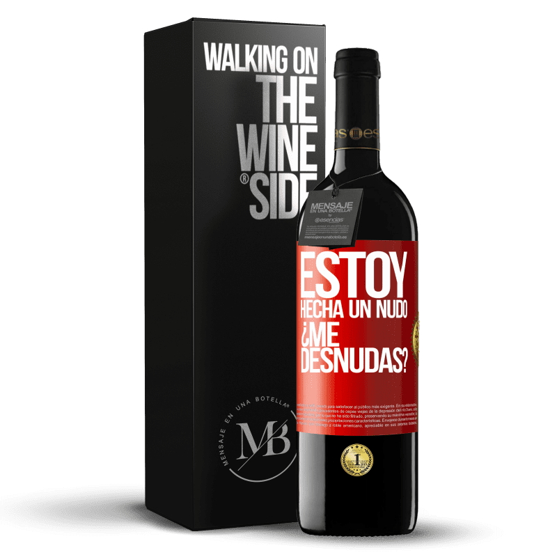 29,95 € Free Shipping | Red Wine RED Edition Crianza 6 Months Estoy hecha un nudo. ¿Me desnudas? Red Label. Customizable label Aging in oak barrels 6 Months Harvest 2019 Tempranillo