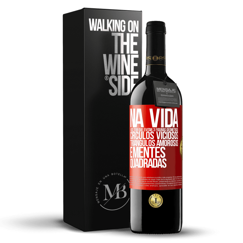 39,95 € Envio grátis | Vinho tinto Edição RED MBE Reserva Na vida você tem que evitar 3 figuras geométricas. Círculos viciosos, triângulos amorosos e mentes quadradas Etiqueta Vermelha. Etiqueta personalizável Reserva 12 Meses Colheita 2015 Tempranillo