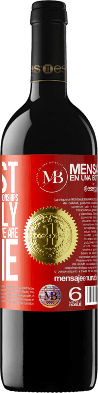 «A toast for those who take relationships seriously and that is why we are alone» RED Edition MBE Reserve