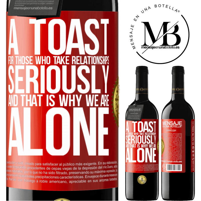 39,95 € Free Shipping | Red Wine RED Edition MBE Reserve A toast for those who take relationships seriously and that is why we are alone Red Label. Customizable label Reserve 12 Months Harvest 2014 Tempranillo