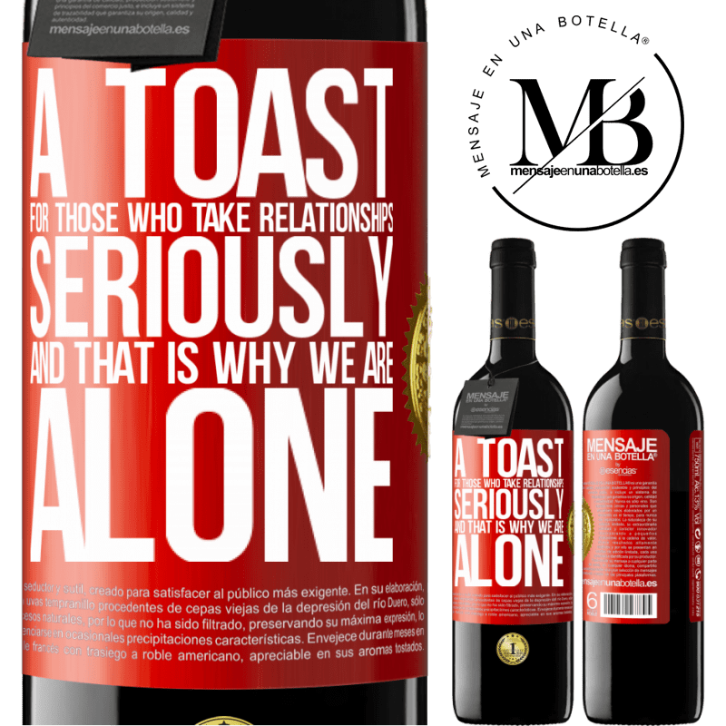 39,95 € Free Shipping | Red Wine RED Edition MBE Reserve A toast for those who take relationships seriously and that is why we are alone Red Label. Customizable label Reserve 12 Months Harvest 2016 Tempranillo