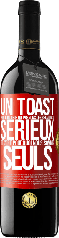 39,95 € Envoi gratuit | Vin rouge Édition RED MBE Réserve Un toast pour tous ceux qui prenons les relations au sérieux et c'est pourquoi nous sommes seuls Étiquette Rouge. Étiquette personnalisable Réserve 12 Mois Récolte 2016 Tempranillo