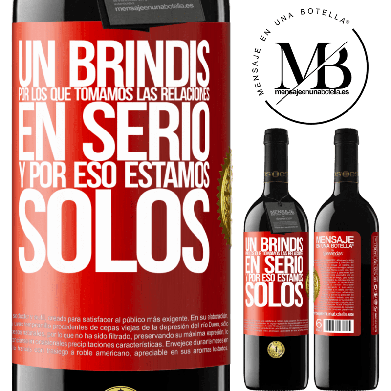 39,95 € Envío gratis | Vino Tinto Edición RED MBE Reserva Un brindis por los que tomamos las relaciones en serio y por eso estamos solos Etiqueta Roja. Etiqueta personalizable Reserva 12 Meses Cosecha 2014 Tempranillo