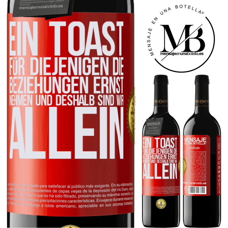 39,95 € Kostenloser Versand | Rotwein RED Ausgabe MBE Reserve Ein Toast für diejenigen, die Beziehungen ernst nehmen, weshalb wir allein sind Rote Markierung. Anpassbares Etikett Reserve 12 Monate Ernte 2014 Tempranillo