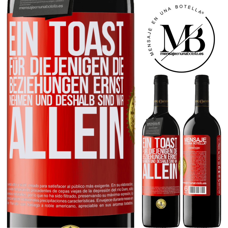 39,95 € Kostenloser Versand | Rotwein RED Ausgabe MBE Reserve Ein Toast für diejenigen, die Beziehungen ernst nehmen, weshalb wir allein sind Rote Markierung. Anpassbares Etikett Reserve 12 Monate Ernte 2016 Tempranillo