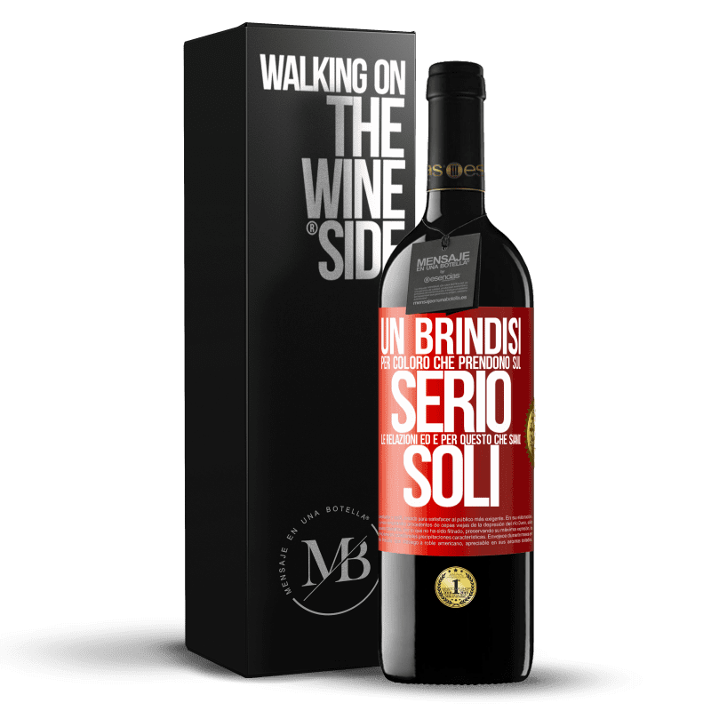 39,95 € Spedizione Gratuita | Vino rosso Edizione RED MBE Riserva Un brindisi per coloro che prendono sul serio le relazioni ed è per questo che siamo soli Etichetta Rossa. Etichetta personalizzabile Riserva 12 Mesi Raccogliere 2015 Tempranillo