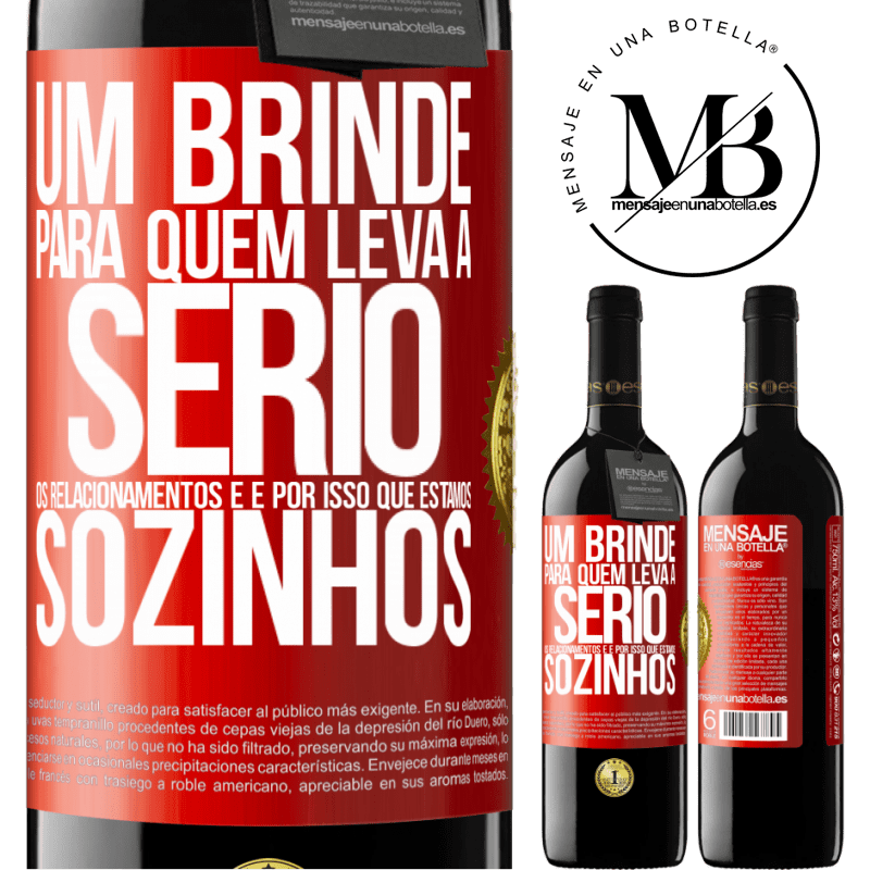 39,95 € Envio grátis | Vinho tinto Edição RED MBE Reserva Um brinde para quem leva a sério os relacionamentos e é por isso que estamos sozinhos Etiqueta Vermelha. Etiqueta personalizável Reserva 12 Meses Colheita 2014 Tempranillo