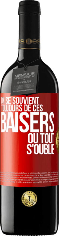 39,95 € Envoi gratuit | Vin rouge Édition RED MBE Réserve On se souvient toujours de ces baisers où tout s'oublie Étiquette Rouge. Étiquette personnalisable Réserve 12 Mois Récolte 2016 Tempranillo