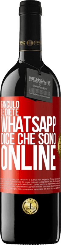 39,95 € Spedizione Gratuita | Vino rosso Edizione RED MBE Riserva Fanculo le diete, Whatsapp dice che sono online Etichetta Rossa. Etichetta personalizzabile Riserva 12 Mesi Raccogliere 2016 Tempranillo